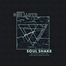 Ben Lloyd - Soul Shake [WHLTD216]