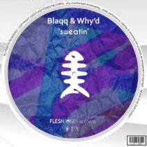 Blaqq & Why’d - Sweatin [FLSHT044]