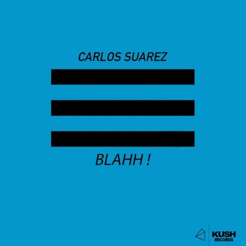 Carlos Suarez – Blahh ! [KUSH167]