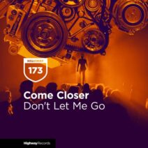 Come Closer - Don't Let Me Go [HWD173]
