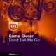 Come Closer - Don't Let Me Go [HWD173]