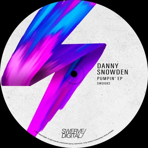 Danny Snowden – Pumpin’ EP [SWD082]