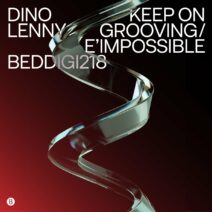 Dino Lenny - Keep On Grooving : E’impossible [BEDDIGI218]