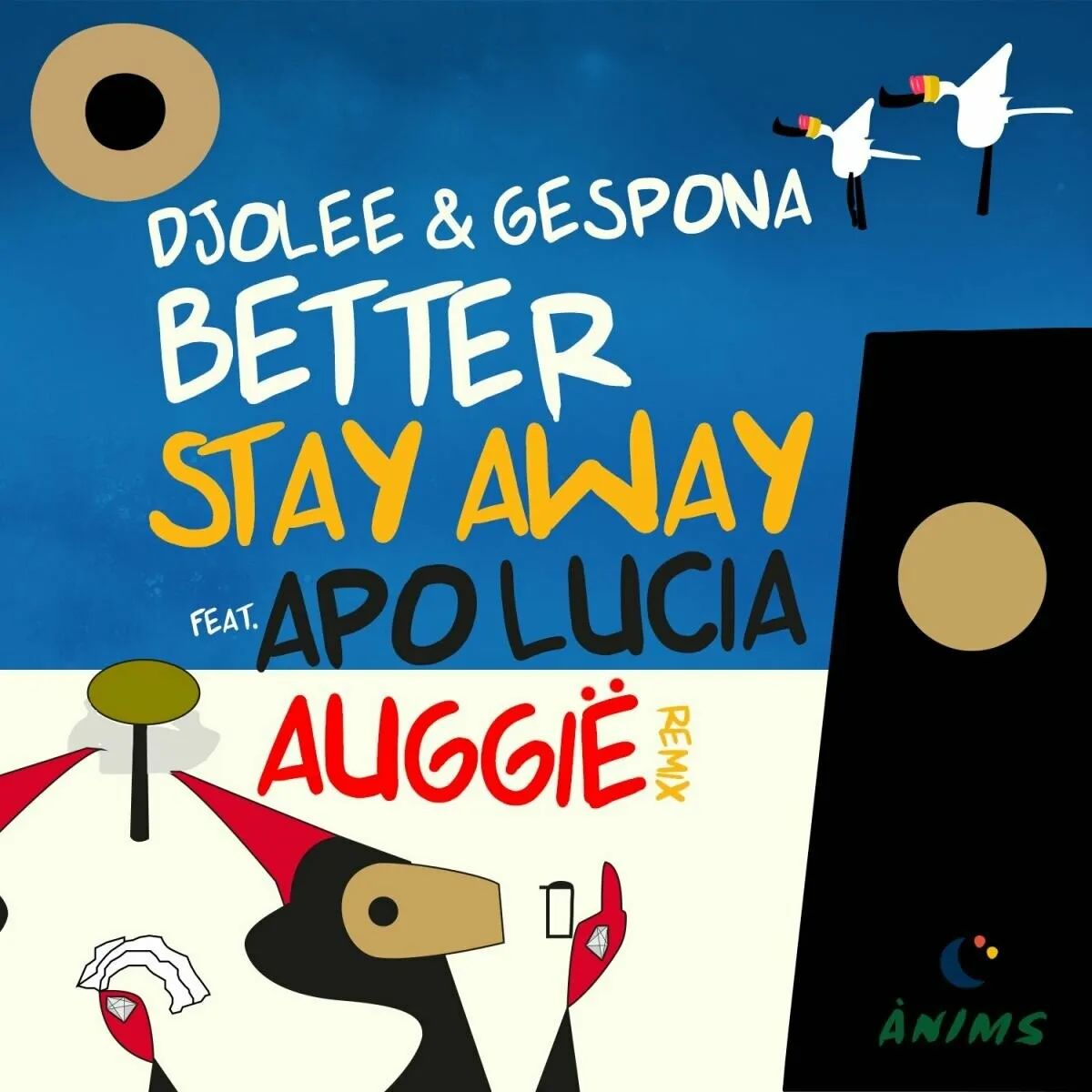 Djolee, Gespona, Apo Lucia – Better Stay Away [ANIMS004]