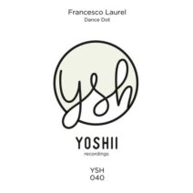 Francesco Laurel - Dance Dot [YSH040]