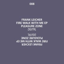 Frank Leicher - Fire Walk With Me EP [PLZD008]
