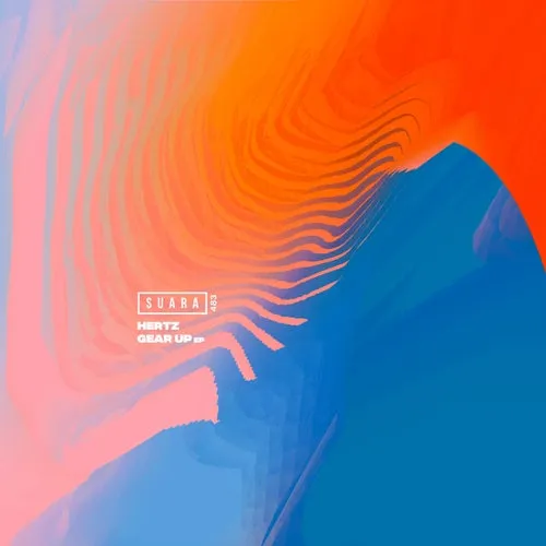 Hertz - Gear Up EP [SUARA483]