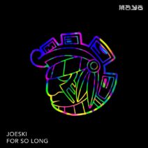 Joeski - For So Long [MAYA210]