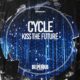 Kiss The Future - Cycle [DP0041]