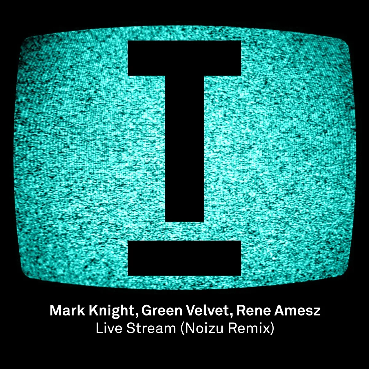 Mark Knight, Rene Amesz, Green Velvet - Live Stream (Noizu Remix) [TOOL120001Z]