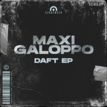 Maxi Galoppo - Daft EP [SEQ137]