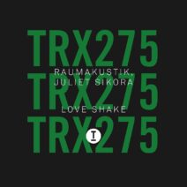 Raumakustik, Juliet Sikora - Love Shake [TRX27501Z]