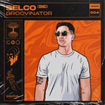 SELCO (BE) - Groovinator [WWR004]