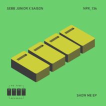 Sebb Junior, Saison - Show Me EP [NFR134]