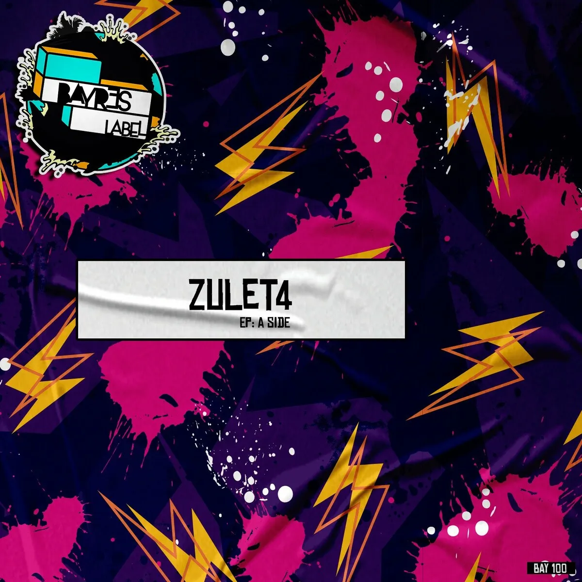 Zulet4 – A Side EP [BAY100]