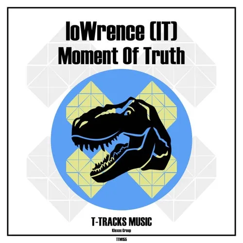 loWrence (IT) - Moment Of Truth [TTM155]