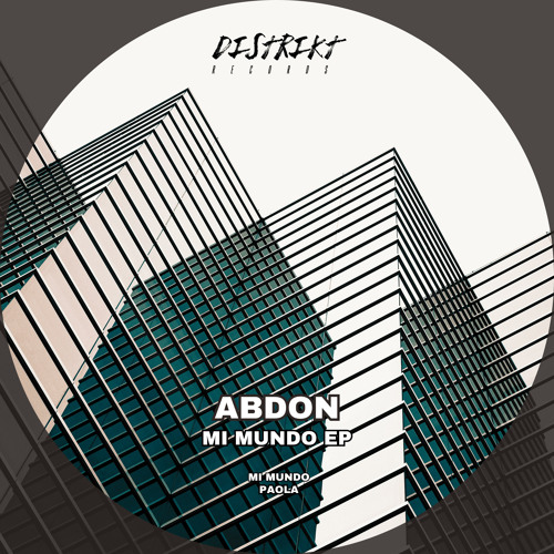 Abdon – Mi Mundo EP [DSTRKT032]