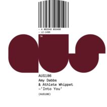 Amy Dabbs, Athlete Whippet - 'Into You' EP [AUS186X]