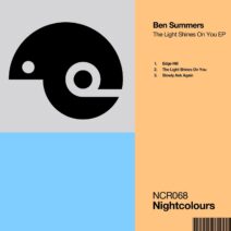Ben Summers - The Light Shines On You EP [NCR068]