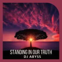 DJ ABYSS - Standing in Our Truth [GL023014]