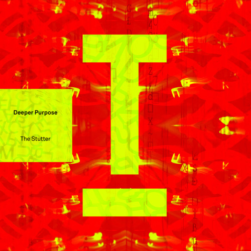 Deeper Purpose - The Stutter [TOOL120101Z]
