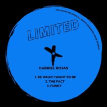 Gabriel Rojas - Be What I Want To Be EP [TLT085]
