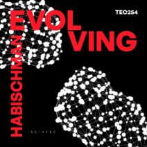 Habischman - EVOLVING [TEC254]