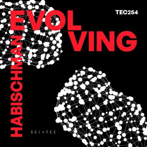 Habischman - EVOLVING [TEC254]