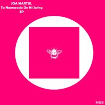 Joa Martul - Ta Namorada De Mi Swing EP [NSS162]