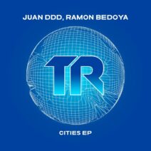 Juan Ddd, Ramon Bedoya - Cities EP [TRSMT208]