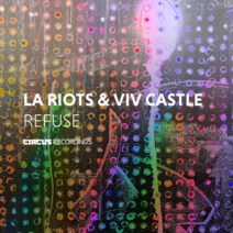 LA Riots, Viv Castle - Refuse [CIRCUS181]