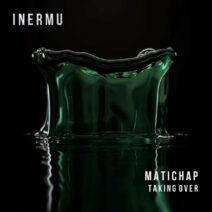 Matichap - Taking Over [INERMU039]