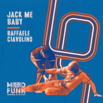 Raffaele Ciavolino - Jack Me Baby [MFR350]