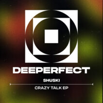 Shuski - Crazy Talk EP [DPE1948]