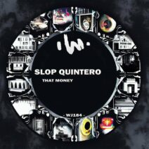 Slop Quintero - That Money [WJ184]