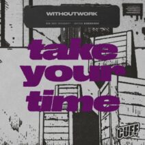 Withoutwork - Take Your Time [CUFF235]