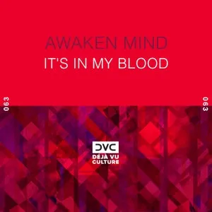 Awaken Mind - It's in My Blood [DVC063]