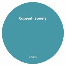 Capeesh Society - Too Late To Quit [CPS030]