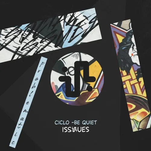 Ciclo - Be Quiet [ISS082]
