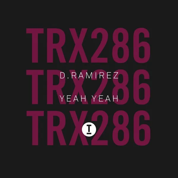 D. Ramirez - Yeah Yeah [TRX28601Z]