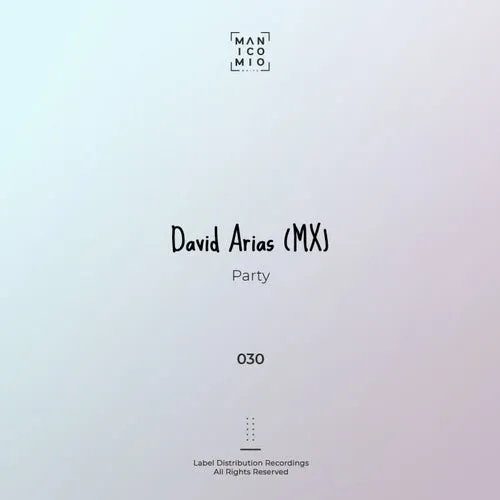 David Arias (MX) – Party [MW030]