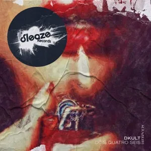 Dkult – Dois Quatro Seis [SLEAZE193]