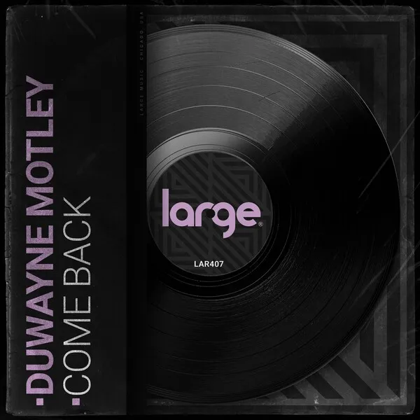 Duwayne Motley - Come Back [LAR407]