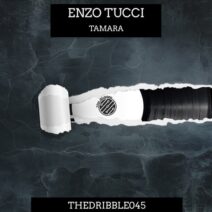 Enzo Tucci - Tamara [THEDRIBBLE045]