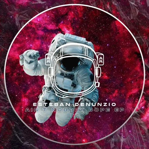 Esteban Denunzio – Ain’t Nobody Dope EP [STR012]