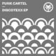 Funk Cartel - Discotexx EP [HXT111]