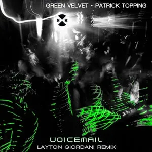 Green Velvet, Patrick Topping – Voicemail (Layton Giordani Remix) [RR2244]