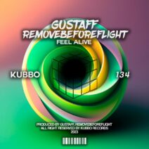 Gustaff, RemoveBeforeFlight - Feel Alive [KU134]