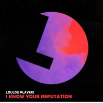 LouLou Players - I Know Your Reputation [LLR298]
