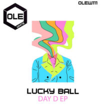 Lucky Ball - Day D EP [OLEW111]